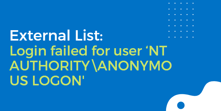 Login failed for user NT AUTHORITY ANONYMOUS LOGON