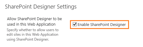 Enable SharePoint Designer for SharePoint Web Application