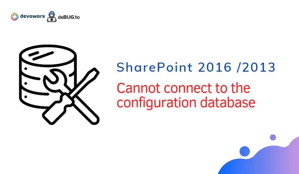 Cannot connect to the configuration database SharePoint