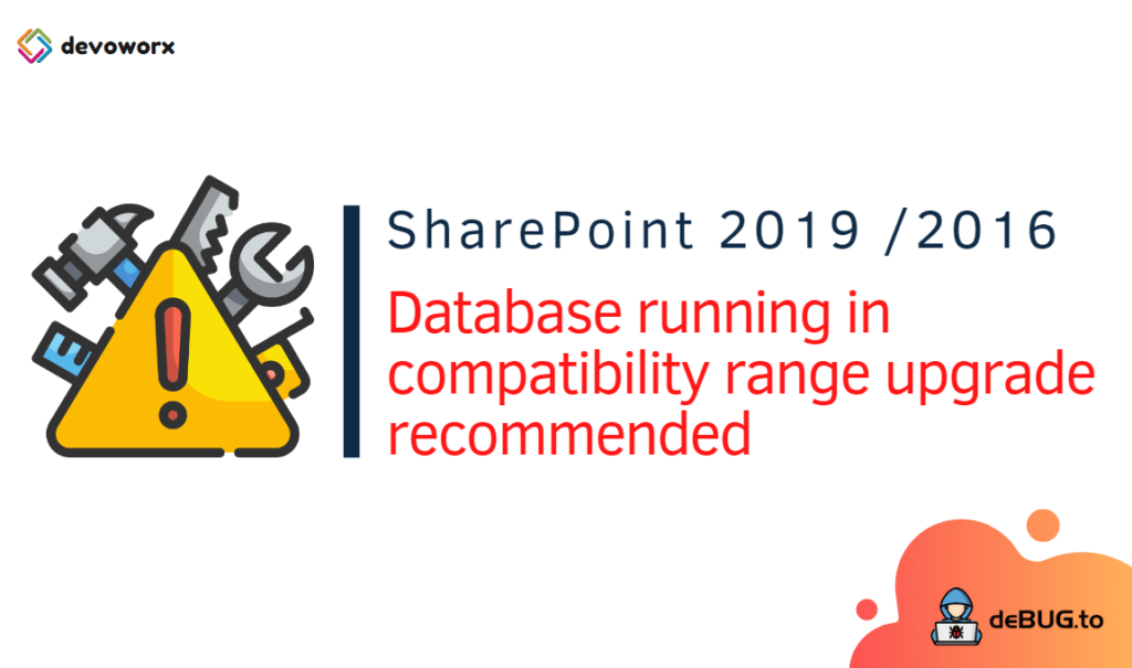 Database running in compatibility range upgrade recommended