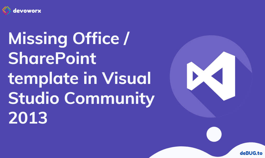 Missing SharePoint Template in Visual Studio 2013