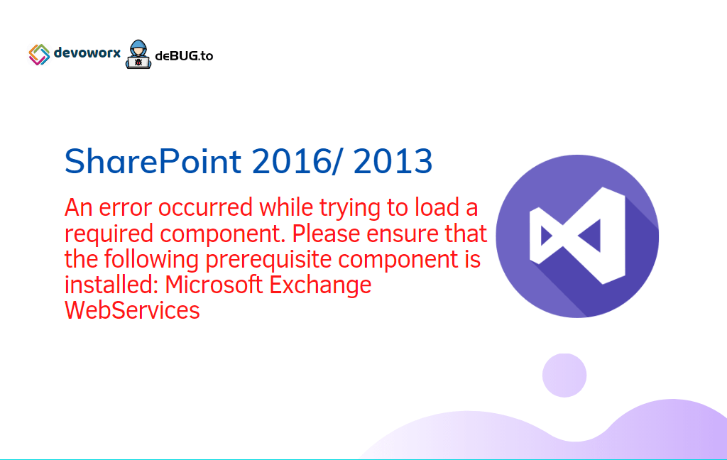 Please ensure that the following prerequisite component is installed Microsoft exchange Webservices