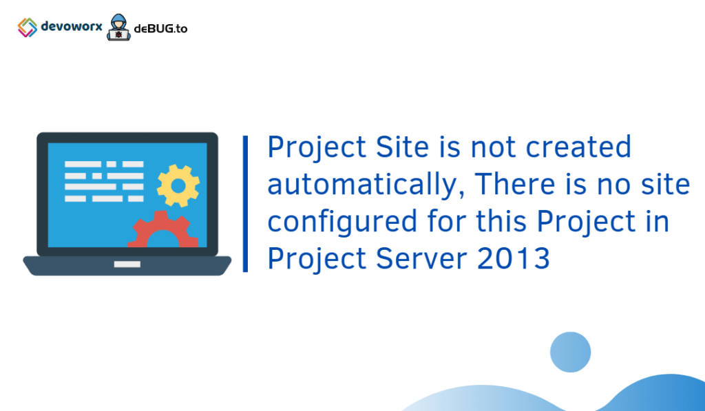 There is no site configured for this Project 2013