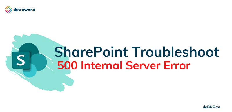 500 Internal Server Error in SharePoint