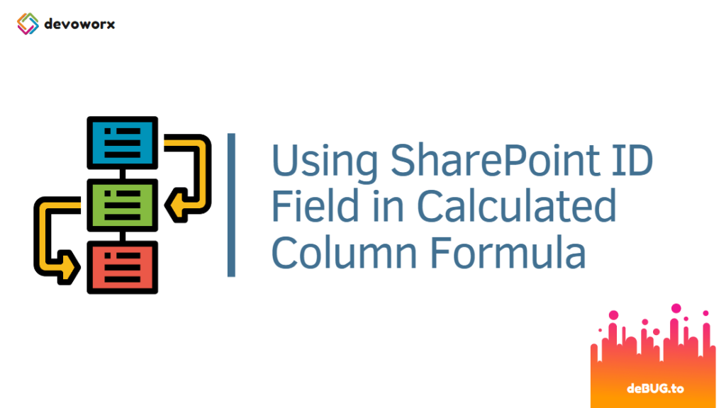 Use SharePoint ID Field in Calculated Column