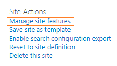 Site Actions - Manage site features