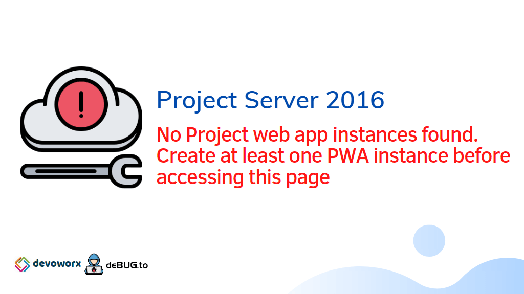 No Project web app instances found Project Server 2016