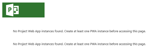 Project Server 2016: No Project web app instances found. create at least one PWA instance before accessing this page