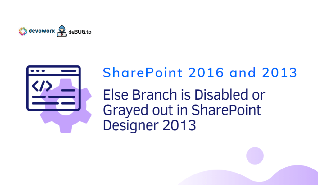 Else Branch Disabled SharePoint Designer 2013