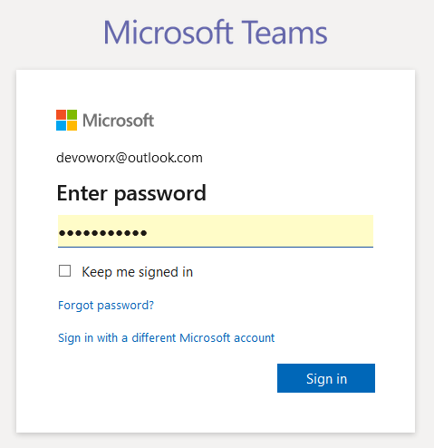 Sign up to Microsoft Teams - provide the password