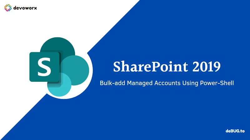 bulk-add Managed Accounts In SharePoint 2019 Using PowerShell