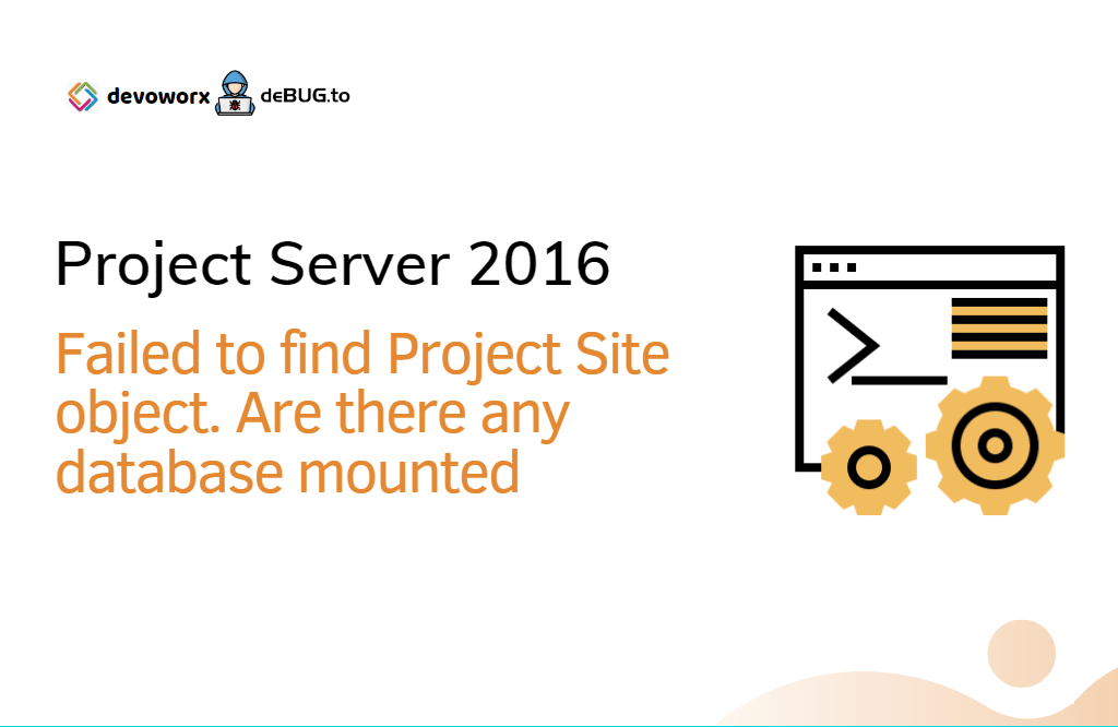 Failed to find Project Site object in Project Server 2016