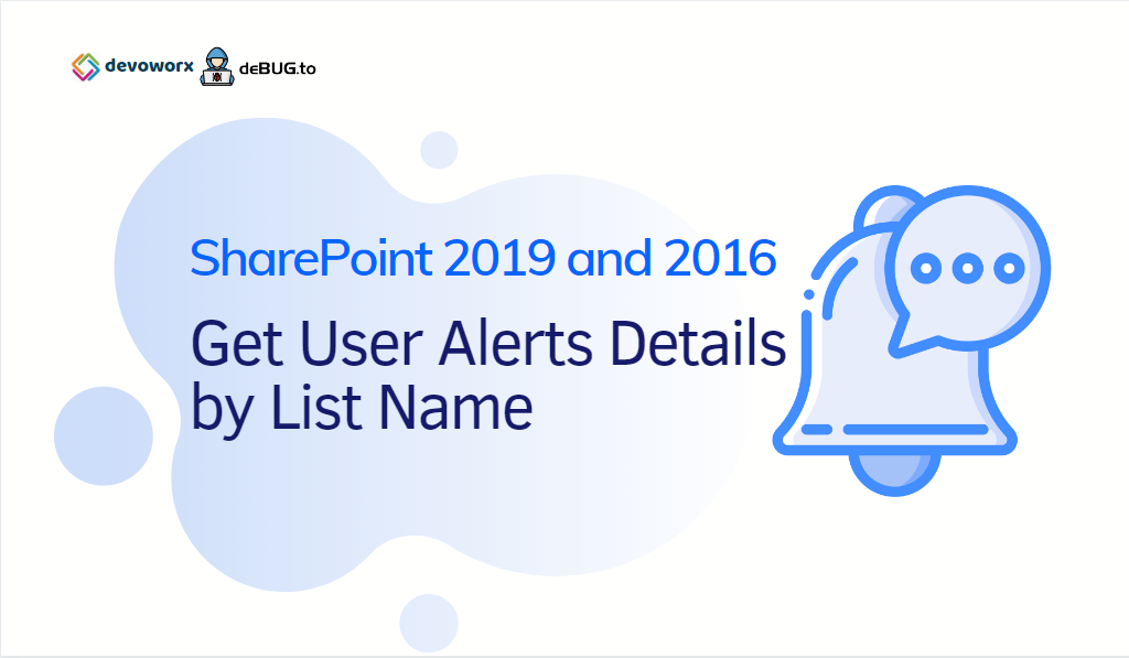 Show all user alerts details in SharePoint 2016