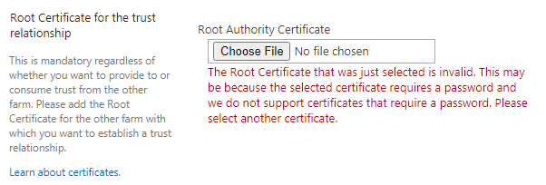 The Root Certificate that was just selected is invalid. This may be because the selected certificate requires a password and we do not support certificates that require a password. Please select another certificate.