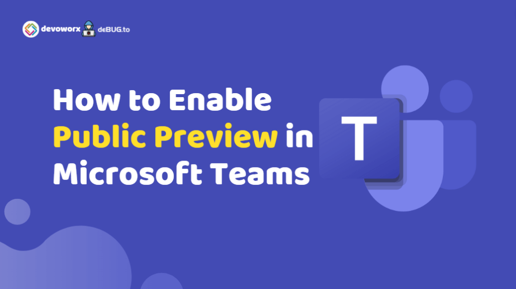 Enable Early Access for Microsoft Teams Public Preview