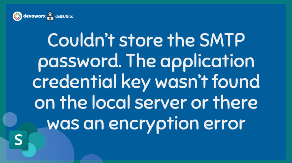 SharePoint 2019 Couldn’t store the SMTP password