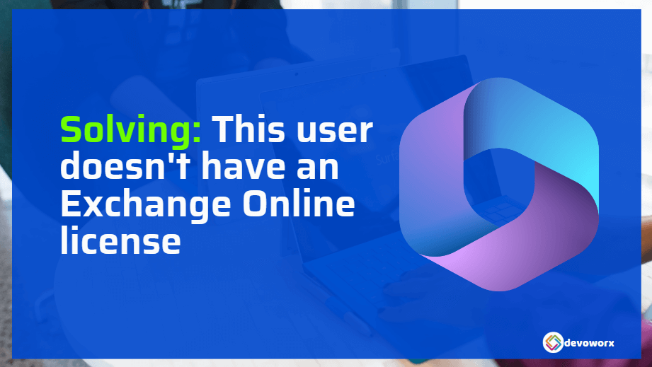 This user doesn't have an Exchange Online license outlook