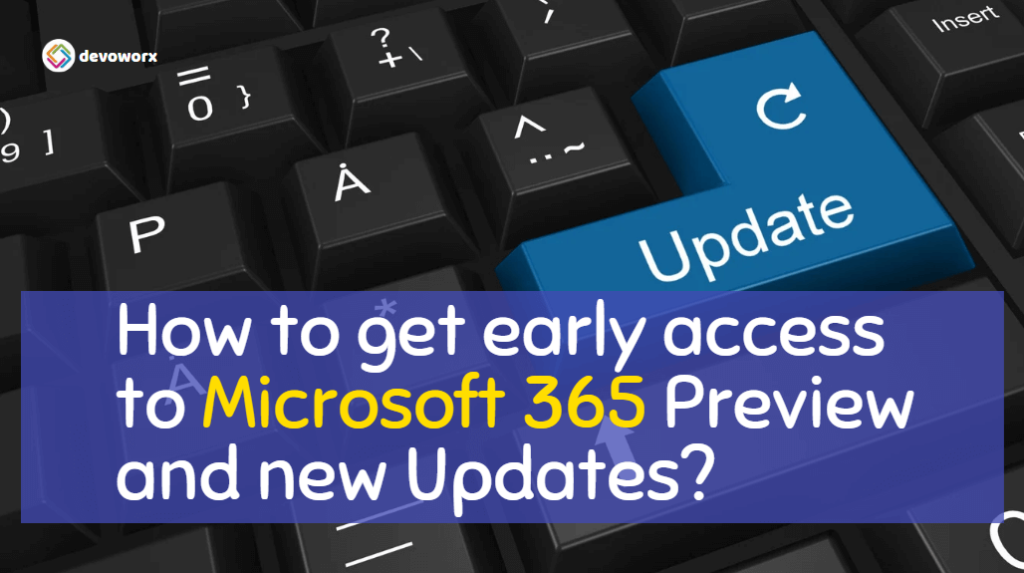 Get early access to Microsoft 365 Updates