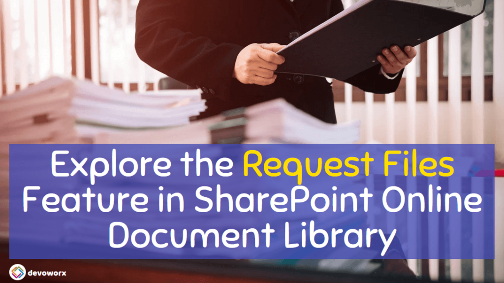 explore Request Files in SharePoint Online