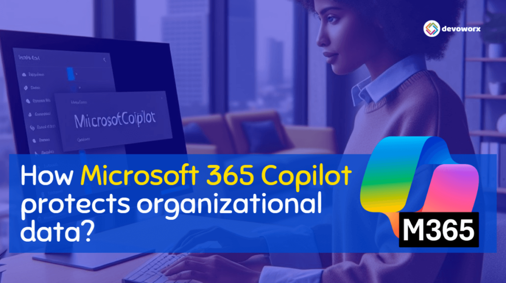 How Microsoft 365 Copilot protects organizational data